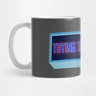 Trying To Connect Mug